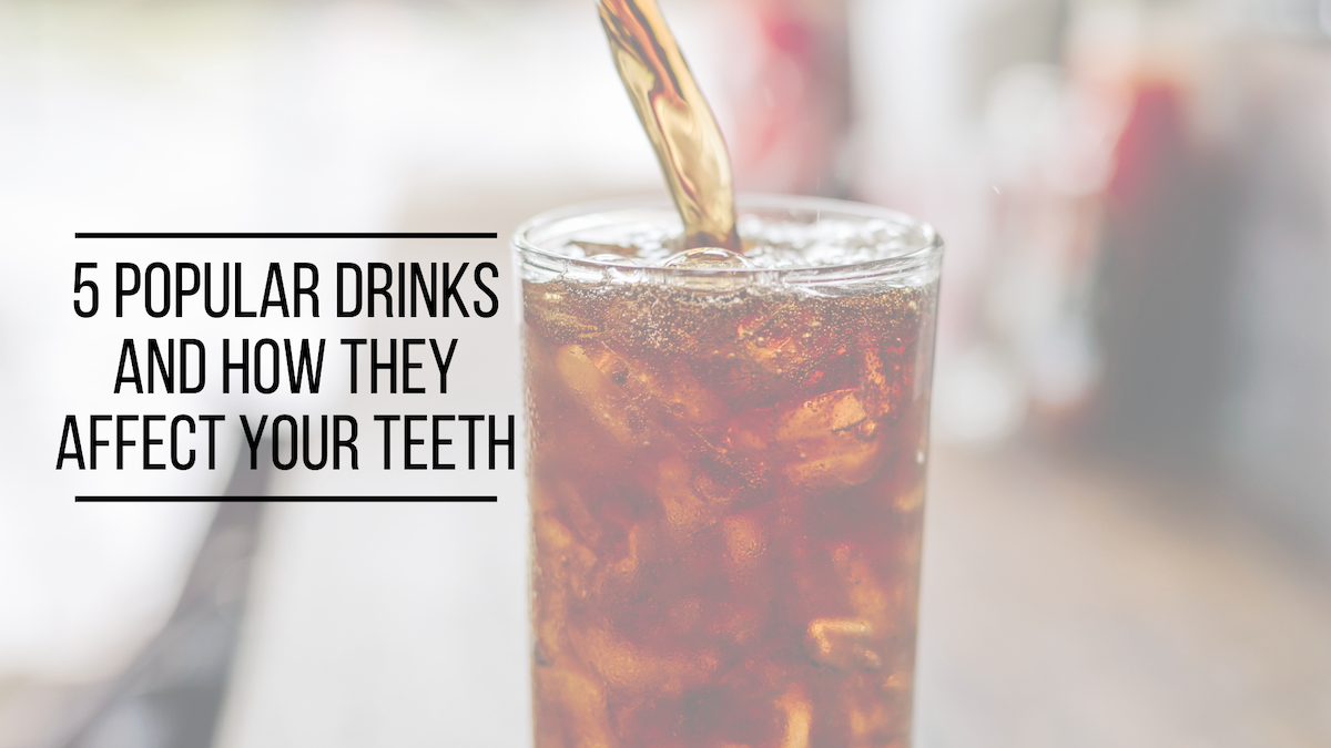 5 Popular Drinks And How They Affect Your Teeth